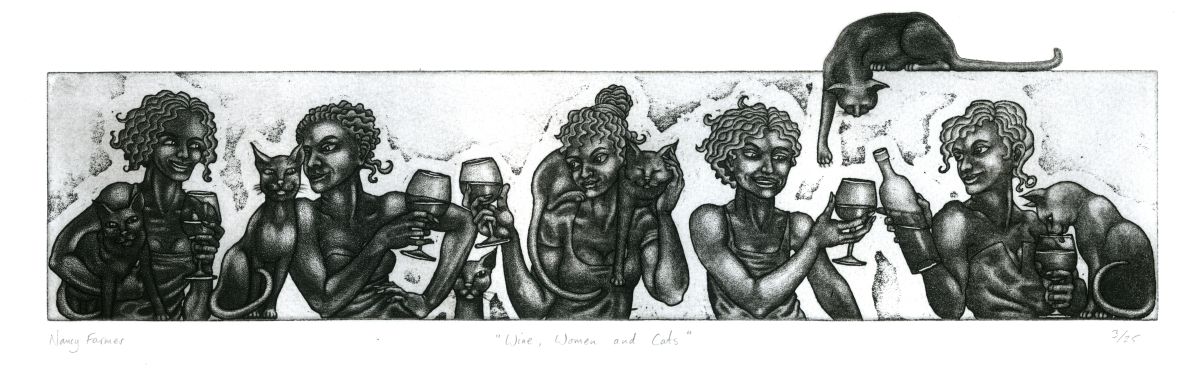 'Wine, Women and Cats' - etching by Nancy Farmer